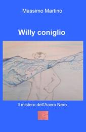 Il mistero dell'acero nero. Willy Coniglio. Ediz. illustrata