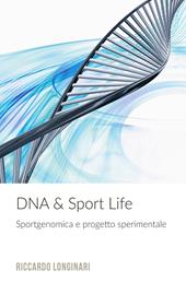 DNA & Sport Life. Sportgenomica e progetto sperimentale