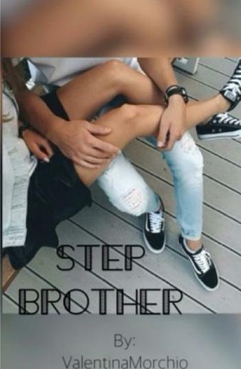 Step brother. Non sempre la vita può lasciarti indifferente - Valentina Morchio - Libro ilmiolibro self publishing 2018, La community di ilmiolibro.it | Libraccio.it