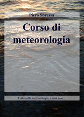 Corso di meteorologia. Tutto sulla meteorologia, e non solo...