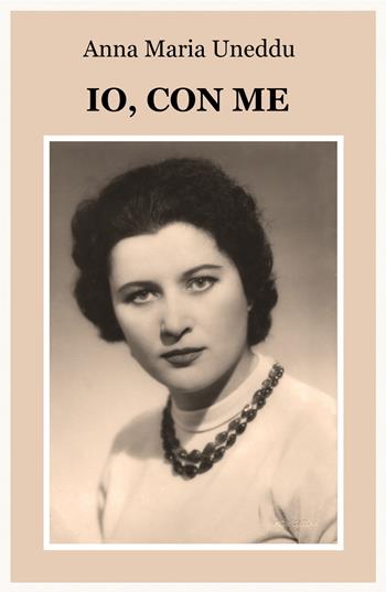 Io, con me - Anna Maria Uneddu - Libro ilmiolibro self publishing 2018, La community di ilmiolibro.it | Libraccio.it