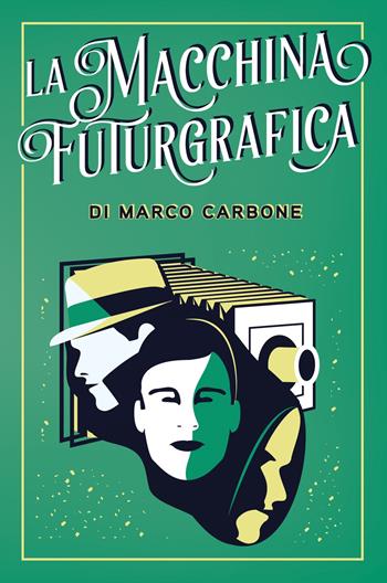 La macchina futurgrafica - Marco Carbone - Libro ilmiolibro self publishing 2018, La community di ilmiolibro.it | Libraccio.it