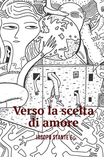 Verso la scelta d'amore - Jacopo Stante - Libro ilmiolibro self publishing 2018, La community di ilmiolibro.it | Libraccio.it