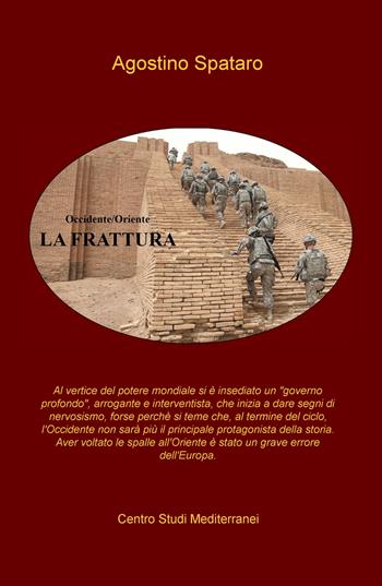 La frattura. Occidente/Oriente - Agostino Spataro - Libro ilmiolibro self publishing 2018, La community di ilmiolibro.it | Libraccio.it