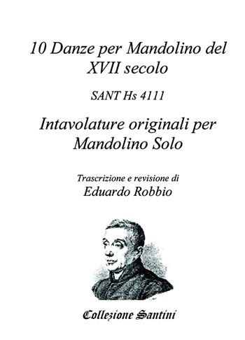 10 danze per mandolino del XVII secolo - Eduardo Robbio - Libro ilmiolibro self publishing 2018, La community di ilmiolibro.it | Libraccio.it