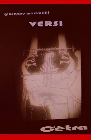 Versi. C'etra - Giuseppe Mastrorilli - Libro ilmiolibro self publishing 2018, La community di ilmiolibro.it | Libraccio.it