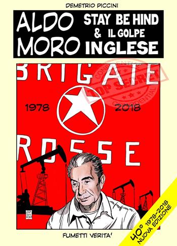 Aldo Moro. Stay behind & il golpe inglese. Aldo moro 40 anni dopo. Vicino alla verità - Demetrio Piccini - Libro ilmiolibro self publishing 2018, La community di ilmiolibro.it | Libraccio.it