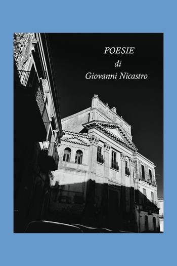 Poesie - Giovanni Nicastro - Libro ilmiolibro self publishing 2018, La community di ilmiolibro.it | Libraccio.it