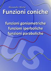 Funzioni coniche. Funzioni goniometriche, funzioni iperboliche e funzioni paraboliche