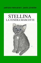 Stellina. La tenera mascotte. Ediz. illustrata