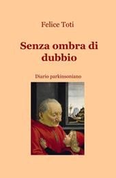 Senza ombra di dubbio. Diario parkinsoniano