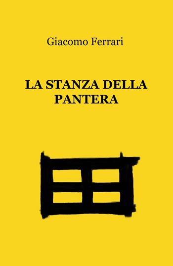 La stanza della pantera - Giacomo Ferrari - Libro ilmiolibro self publishing 2018, La community di ilmiolibro.it | Libraccio.it