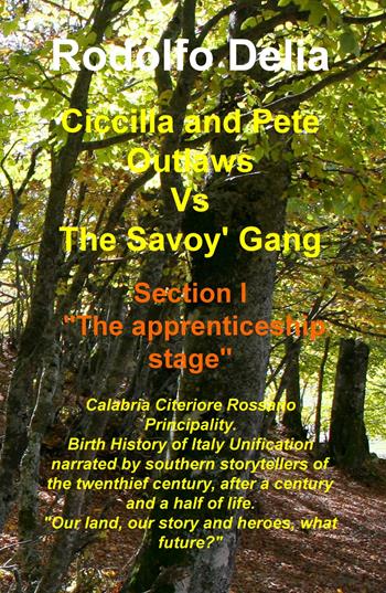 Ciccilla & Pete outlaws vs The Savoy' gang. Vol. 1: The apprenticeship stage. - Rodolfo Delia - Libro ilmiolibro self publishing 2018, La community di ilmiolibro.it | Libraccio.it