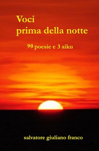 Voci prima della notte - Salvatore Giuliano Franco - Libro ilmiolibro self publishing 2018, La community di ilmiolibro.it | Libraccio.it