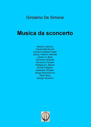 Musica da sconcerto - Girolamo De Simone - Libro ilmiolibro self publishing 2018, La community di ilmiolibro.it | Libraccio.it