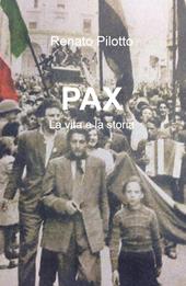 Pax. La vita e la storia