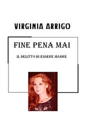 Fine pena mai. Il delitto di essere madre