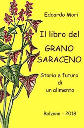 Il libro del grano saraceno. Storia e futuro di un alimento