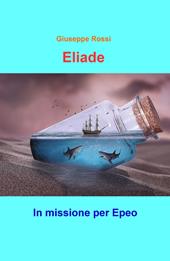 Eliade. In missione per Epeo