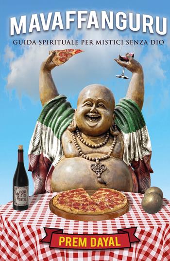 Mavaffanguru! Guida spirituale per mistici senza Dio - Prem Dayal - Libro ilmiolibro self publishing 2018, La community di ilmiolibro.it | Libraccio.it