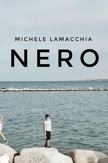 Nero - Michele Lamacchia - Libro ilmiolibro self publishing 2018, La community di ilmiolibro.it | Libraccio.it