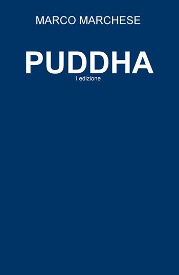 Puddha - Marco Marchese - Libro ilmiolibro self publishing 2018, La community di ilmiolibro.it | Libraccio.it