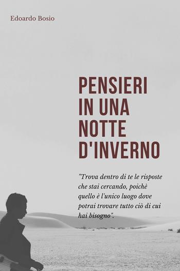 Pensieri in una notte d'inverno - Edoardo Bosio - Libro ilmiolibro self publishing 2018, La community di ilmiolibro.it | Libraccio.it