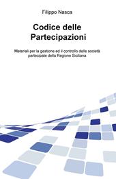 Codice delle partecipazioni. Materiali per la gestione e il controllo delle società partecipate della Regione Siciliana