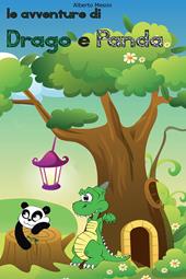 Le avventure di Drago e Panda. Ediz. illustrata