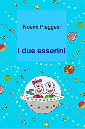 I due esserini. Ediz. illustrata
