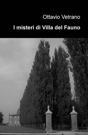I misteri di Villa del Fauno - Ottavio Vetrano - Libro ilmiolibro self publishing 2019, La community di ilmiolibro.it | Libraccio.it