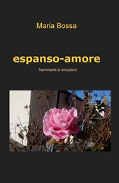 Espanso-amore. Frammenti di emozioni