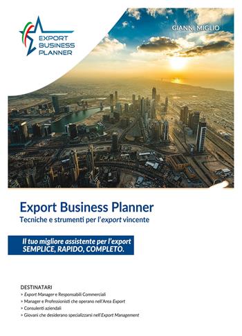 Export business planner. Tecniche e strumenti per l'export vincente - Gianni Miglio - Libro ilmiolibro self publishing 2019, La community di ilmiolibro.it | Libraccio.it