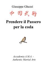 Prendere il passero per la coda. Academia A.M.A. - Authentic Martial Arts