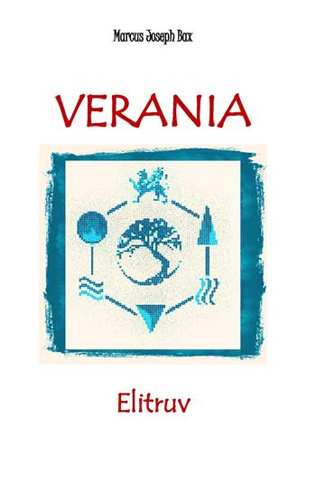 Verania. Elitruv - Marcus Joseph Bax - Libro ilmiolibro self publishing 2019, La community di ilmiolibro.it | Libraccio.it