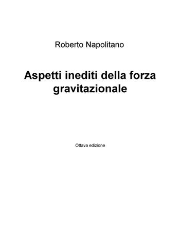 Aspetti inediti della forza gravitazionale - Roberto Napolitano - Libro ilmiolibro self publishing 2019, La community di ilmiolibro.it | Libraccio.it
