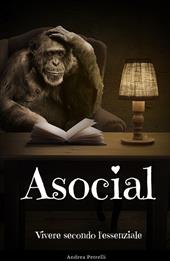 Asocial. Vivere secondo l'essenziale