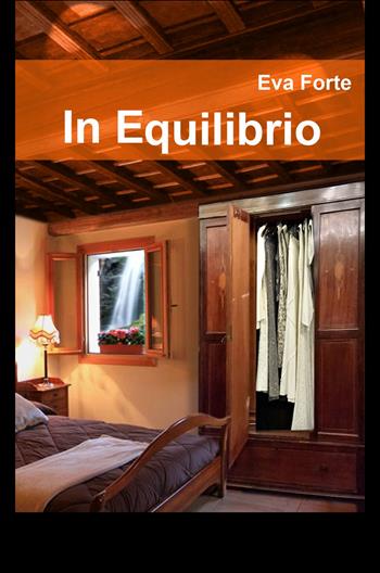 In equilibrio - Eva Forte - Libro ilmiolibro self publishing 2019, La community di ilmiolibro.it | Libraccio.it