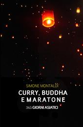 Curry, Buddha e maratone. 365 giorni asiatici