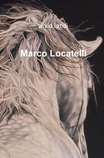 Marco Locatelli - Silvia Landi - Libro ilmiolibro self publishing 2019, La community di ilmiolibro.it | Libraccio.it