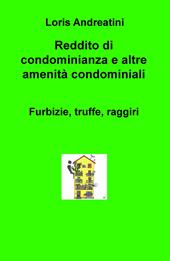 Reddito di condominianza e altre amenità condominiali. Furbizie, truffe, raggiri