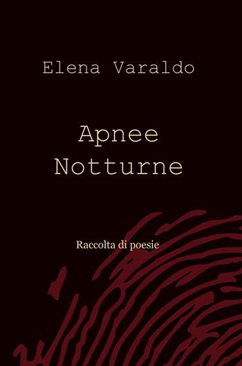 Apnee notturne - Elena Varaldo - Libro ilmiolibro self publishing 2019, La community di ilmiolibro.it | Libraccio.it