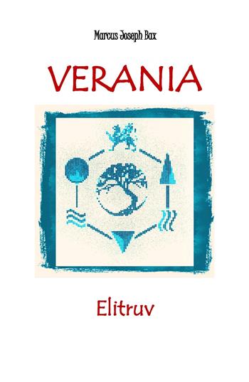 Verania. Elitruv - Marcus Joseph Bax - Libro ilmiolibro self publishing 2019, La community di ilmiolibro.it | Libraccio.it