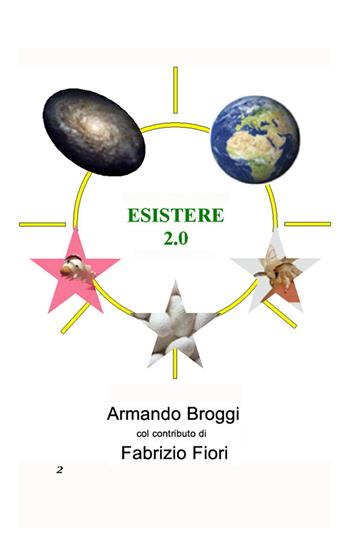Esistere 2.0 - Armando Broggi - Libro ilmiolibro self publishing 2019, La community di ilmiolibro.it | Libraccio.it