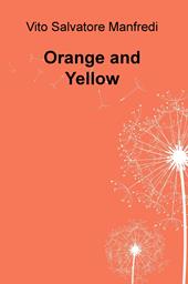 Orange and yellow. Ediz. italiana