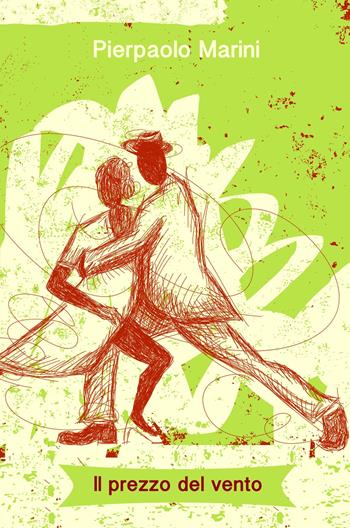 Il prezzo del vento - Pierpaolo Marini - Libro ilmiolibro self publishing 2019, La community di ilmiolibro.it | Libraccio.it