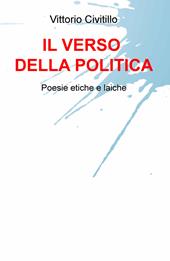 Il verso della politica. Poesie etiche e laiche