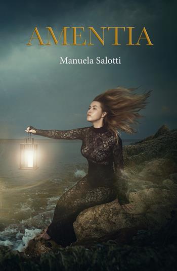 Amentia - Manuela Salotti - Libro ilmiolibro self publishing 2019, La community di ilmiolibro.it | Libraccio.it