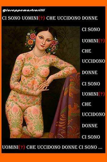 Ci sono uomini (?) che uccidono donne - Giuseppe Mastrorilli - Libro ilmiolibro self publishing 2019, La community di ilmiolibro.it | Libraccio.it