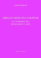 Libellus deductus cogitum: sul rapporto tra rivoluzione e arte